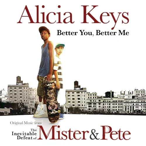Better You, Better Me soundtrack cover by Alicia Keys, released October 11, 2013