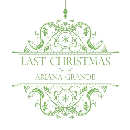 Last Christmas single cover by Ariana Grande, released November 19, 2013 on Universal Records