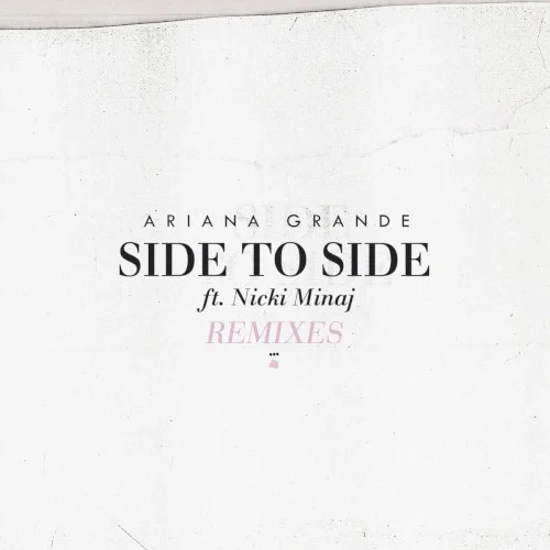 Side to Side (Remixes) remix album cover by Ariana Grande, released February 3, 2017 on Republic Records