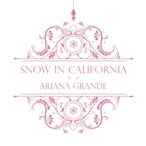Snow in California single cover by Ariana Grande, released December 3, 2013 on Republic Records