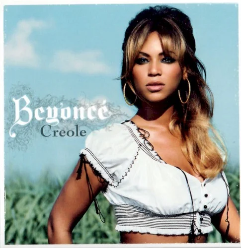 Creole single cover by Beyoncé, released 2006 on Columbia, Music World Music, Sony Urban Music