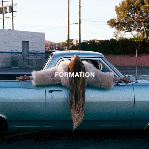 Formation single cover by Beyoncé, released February 6, 2016 on Columbia, Parkwood Entertainment