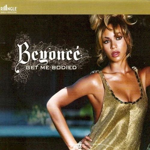 Get Me Bodied single cover by Beyoncé, released 2007 on Columbia, Music World Entertainment