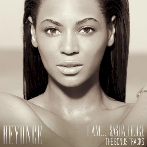 I Am… Sasha Fierce: The Bonus Tracks EP cover by Beyoncé, released November 20, 2009 on Columbia, Music World Music