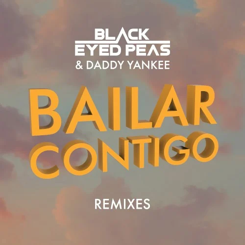 BAILAR CONTIGO (remixes) remix album cover by Black Eyed Peas, released June 30, 2023 on Polydor
