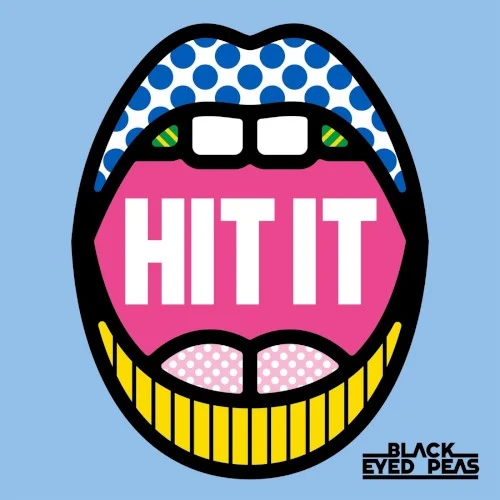 HIT IT single cover by Black Eyed Peas, released August 5, 2021 on Epic, Polydor