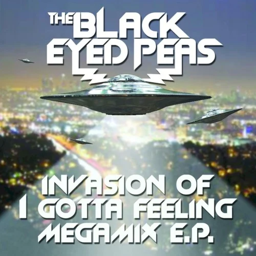Invasion of I Gotta Feeling - Megamix E.P. remix album cover by Black Eyed Peas, released January 1, 2009 on Interscope Records