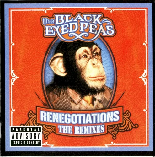 Renegotiations: The Remixes remix album cover by Black Eyed Peas, released March 21, 2006 on A&M Records, will.i.am Music Group, will.i.am