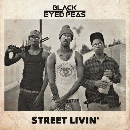 Street Livin’ single cover by Black Eyed Peas, released January 9, 2018 on Interscope Records