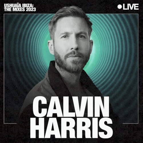 Calvin Harris: Ushuaïa Ibiza: Jul 28, 2023 live album cover