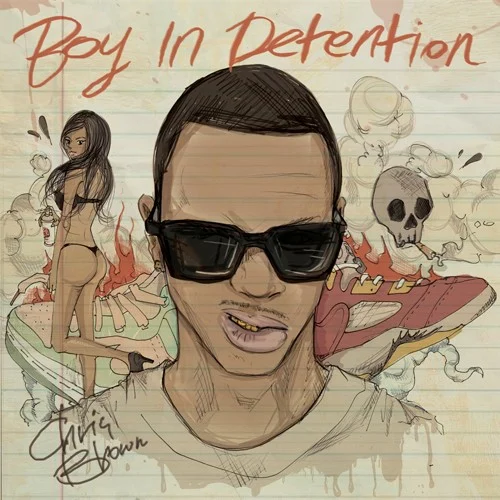 Boy in Detention mixtape cover by Chris Brown, released August 4, 2011 on PND Ent