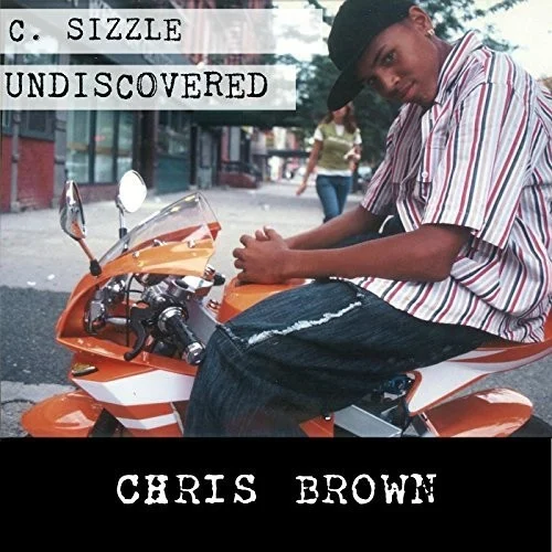 C. Sizzle Undiscovered EP cover by Chris Brown, released November 20, 2015 on Mountain Man Music