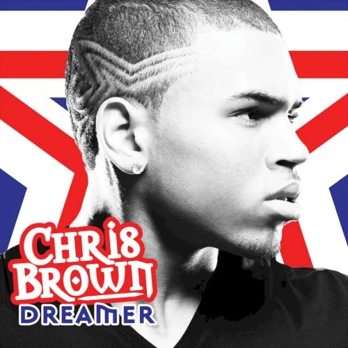Dreamer single cover by Chris Brown, released August 7, 2008