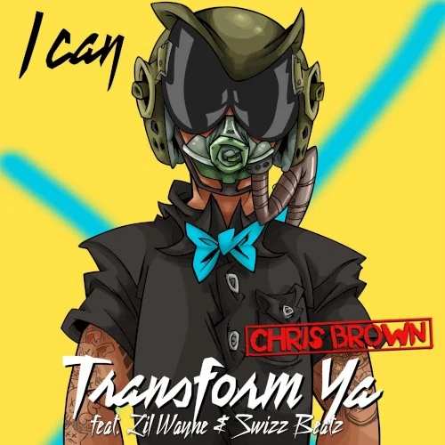 I Can Transform Ya single cover by Chris Brown, released September 29, 2009 on Jive