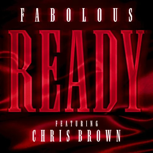 Ready single cover by Chris Brown, released January 1, 2013 on Desert Storm Records, Fabolous