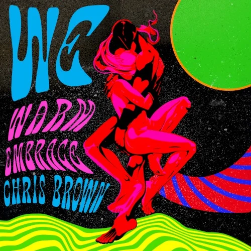 WE (Warm Embrace) single cover by Chris Brown, released April 1, 2022 on Chris Brown Entertainment, RCA