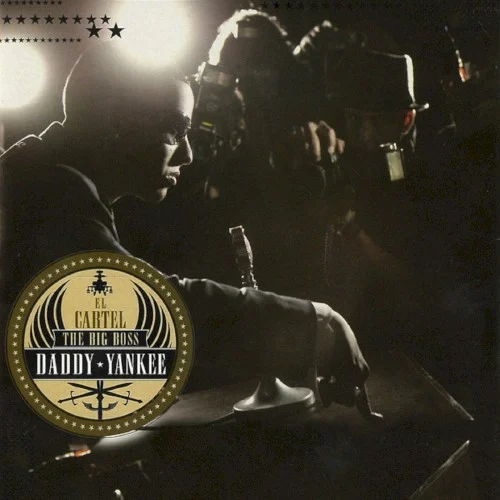 El cartel: The Big Boss album cover by Daddy Yankee, released June 5, 2007 on El Cartel Records, Interscope Records, Gasolina Recording Co.