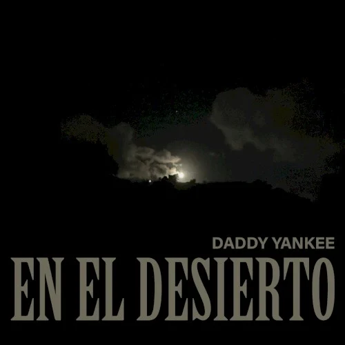 En el desierto single cover by Daddy Yankee, released January 27, 2025 on El Cartel Records