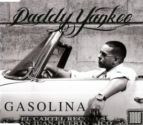 Gasolina single cover by Daddy Yankee, released May 2, 2005 on El Cartel Records, Machete Music, Cinq Music Group LLC