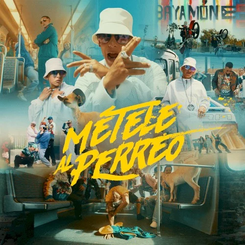 MÉTELE AL PERREO single cover by Daddy Yankee, released September 3, 2021 on El Cartel Records