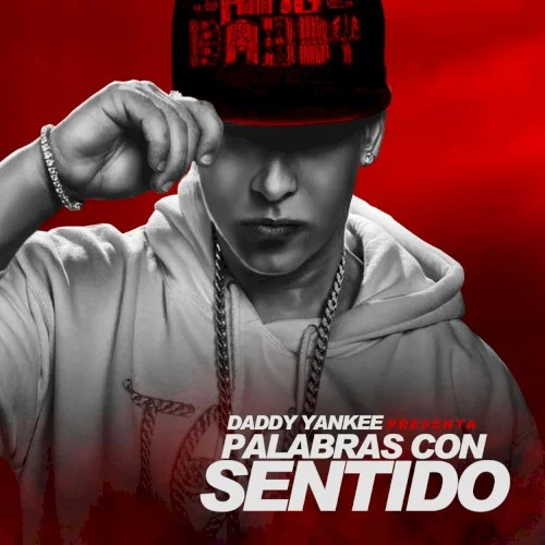 Palabras con sentido single cover by Daddy Yankee, released September 1, 2014 on El Cartel Records