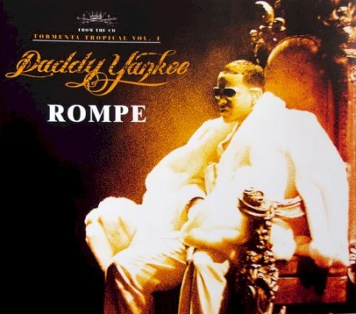 Rompe single cover by Daddy Yankee, released 2005 on El Cartel Records, Interscope Records