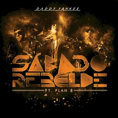 Sábado rebelde single cover by Daddy Yankee, released February 24, 2015 on El Cartel Records