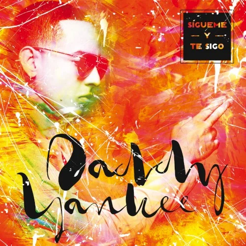 Sígueme y te sigo single cover by Daddy Yankee, released March 12, 2015 on Craft Recordings Latino, El Cartel Records