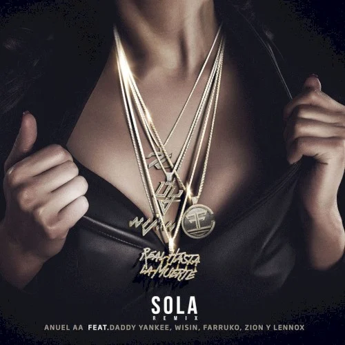 Sola (remix) remix album cover by Daddy Yankee, released December 2, 2016 on Real Hasta la Muerte, Spiff TV, LLC