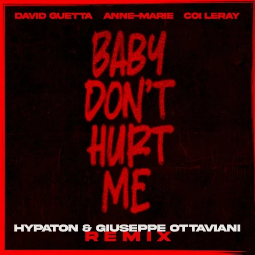 Baby Don’t Hurt Me (Hypaton & Giuseppe Ottaviani remix) remix album cover by David Guetta, released May 5, 2023