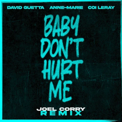 Baby Don’t Hurt Me (Joel Corry remix) remix album cover by David Guetta, released June 2, 2023