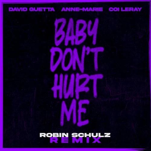 Baby Don’t Hurt Me (Robin Schulz remix) remix album cover by David Guetta, released June 30, 2023
