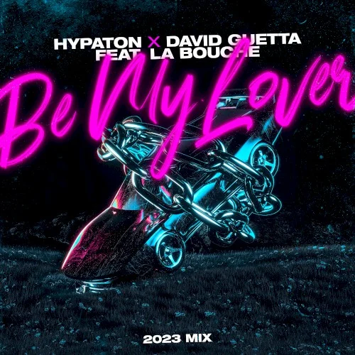 Be My Lover (2023 mix) single cover by David Guetta, released April 21, 2023