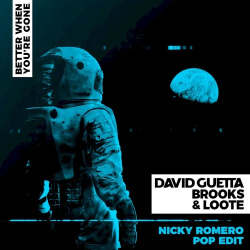 Better When You’re Gone (Nicky Romero Pop edit) remix album cover by David Guetta, released March 22, 2019
