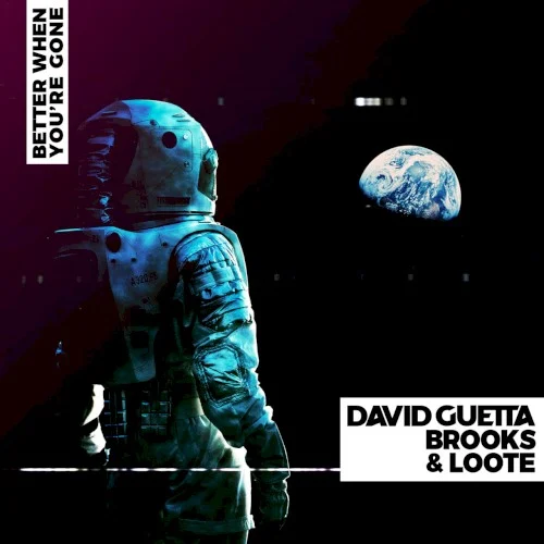 Better When You’re Gone single cover by David Guetta, released February 7, 2019