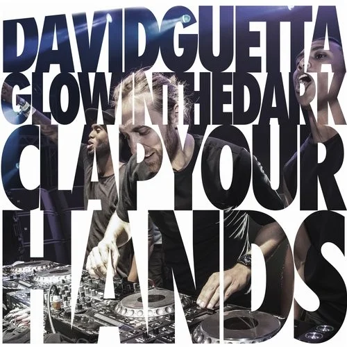 Clap Your Hands single cover by David Guetta, released October 2, 2015