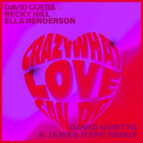 Crazy What Love Can Do (David Guetta & James Hype remix) remix album cover by David Guetta, released July 7, 2022