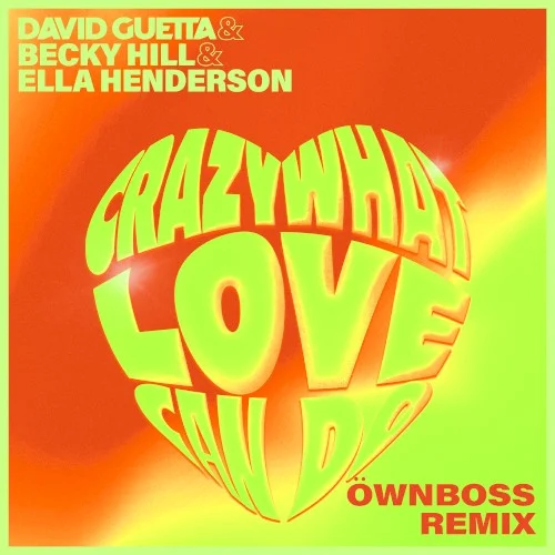 Crazy What Love Can Do (Öwnboss remix) remix album cover by David Guetta, released June 30, 2022