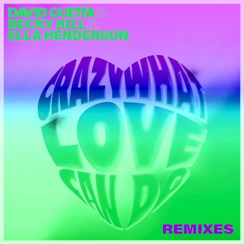 Crazy What Love Can Do (Remixes) remix album cover by David Guetta, released July 7, 2022