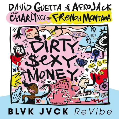 Dirty Sexy Money (BLVK JVCK ReVibe) remix album cover by David Guetta, released January 12, 2018
