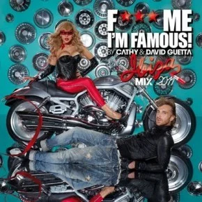 F*** Me I’m Famous! Ibiza Mix 2011 compilation album cover by David Guetta, released July 26, 2011