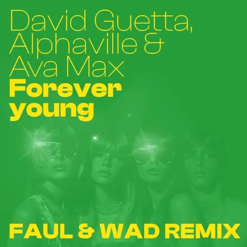 Forever Young (Faul & Wad Remix) remix album cover by David Guetta, released February 21, 2025
