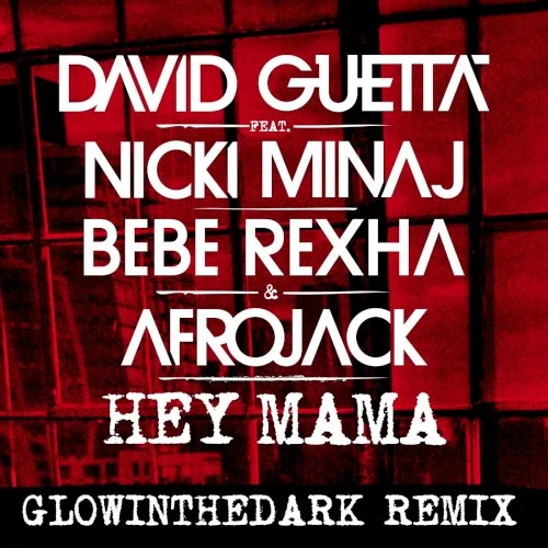 Hey Mama (GLOWINTHEDARK remix) remix album cover by David Guetta, released April 20, 2015