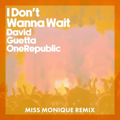 I Don’t Wanna Wait (Miss Monique remix) remix album cover by David Guetta, released May 24, 2024