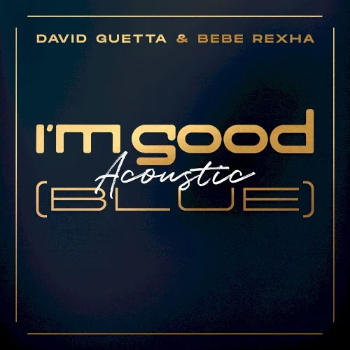I’m Good (Blue) (acoustic) single cover by David Guetta, released January 6, 2023