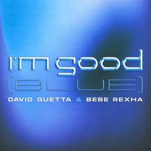 I’m Good (Blue) single cover by David Guetta, released August 26, 2022