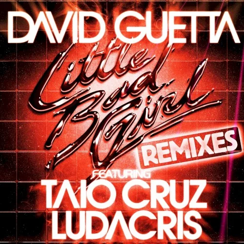 Little Bad Girl (Remixes) remix album cover by David Guetta, released July 8, 2011