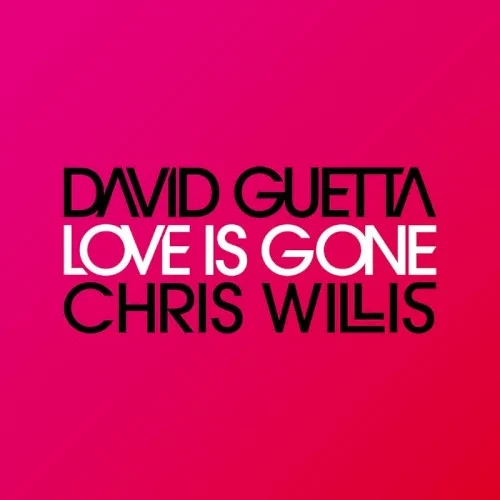 Love Is Gone single cover by David Guetta, released April 20, 2007