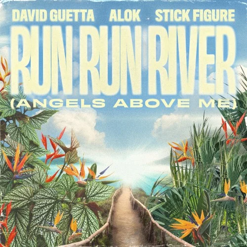 Run Run River (Angels Above Me) single cover by David Guetta, released June 1, 2026