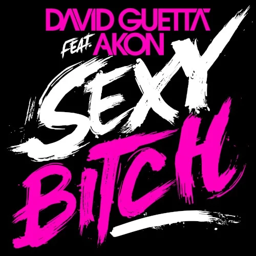 Sexy Bitch single cover by David Guetta, released August 14, 2009